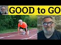 🔵 Good to Go Meaning - Good to Go Examples - Good to Go Defined - Informal Idioms - Good to Go
