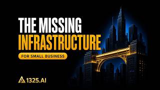 The Missing Infrastructure Holding Back Small Businesses -1325.AI