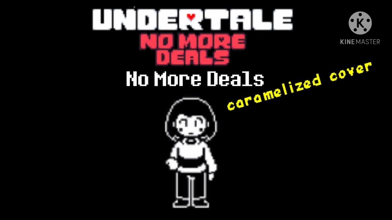 No more deals. Undertale no more deals. SAYMAXWELL - Undertale au - no more deals [Remix]. Undertale no more deals Theme. Undertale no more deals logo.