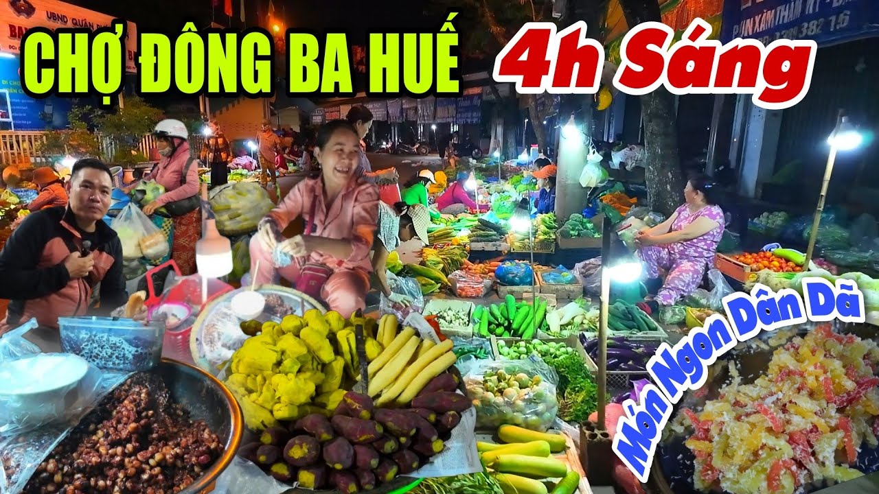 CHỢ ĐÔNG BA HUẾ 4H SÁNG & TOÀN MÓN NGON DÂN DÃ KHI BÌNH MINH CHƯA LÓ DẠNG