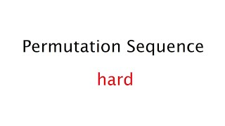Permutation Sequence [Hard]