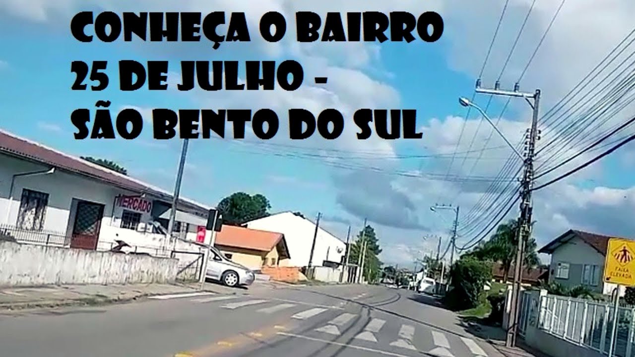 São Bento do Sul por Bairros 25 de Julho YouTube São Bento do Sul por Bairros 25 de Julho YouTube