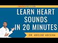 LEARN HEART SOUNDS IN 20 MINUTES!!!