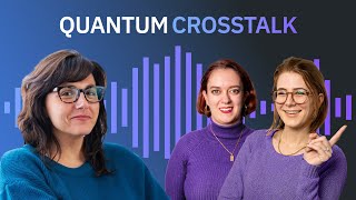 Quantum Crosstalk | Episode 01: What's Coming to Quantum in 2024 with Katie Pizzolato