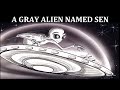 A gray alien named sen