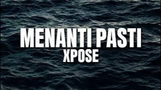 Xpose - Menanti Pasti ( Lirik Video)