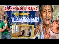 LILIPAT NA SANA ALL SET NA NAGBAGO ISIP!TUMANGI SA LILIPATANG BAHAY SI LOLO ROGELIO BAKIT KAYA?