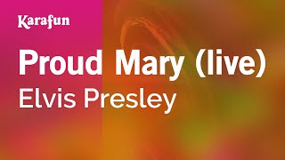 Proud Mary (live) - Elvis Presley | Karaoke Version | KaraFun