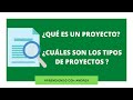 QUÉ ES UN PROYECTO / TIPOS DE PROYECTOS