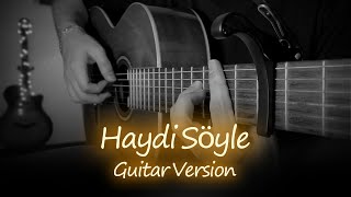 Video thumbnail of "Haydi Soyle Guitar Version"