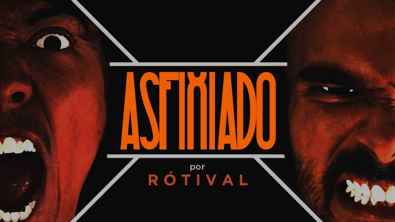 Rótival - Asfixiado  (Con Letra)