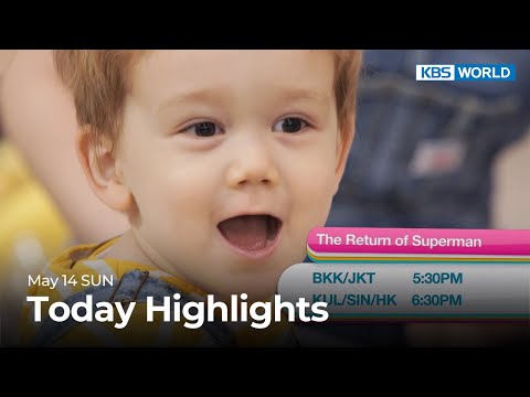 (Today Highlights) May 14 <strong>SUN</strong> : The Return of Superman and <strong>more</strong> | KBS WORLD TV