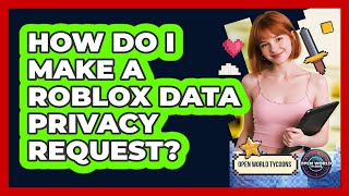 How Do I Make A Roblox Data Privacy Request?