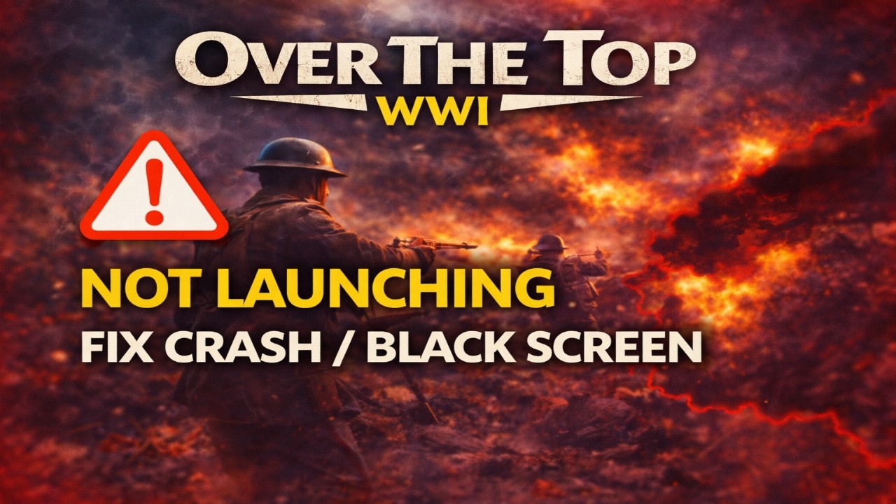 Fix Over The Top WWI Not Launching Crashing Crash On Startup Not ...
