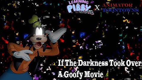 If The Darkness Took Over A Goofy Movie | Pibby X Animator ToonTowns (Learning With Pibby)