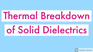 Thermal breakdown of Solid Dielectrics|Solid Dielectric Breakdown Phenomenon|HVE Lecture Video|HVE