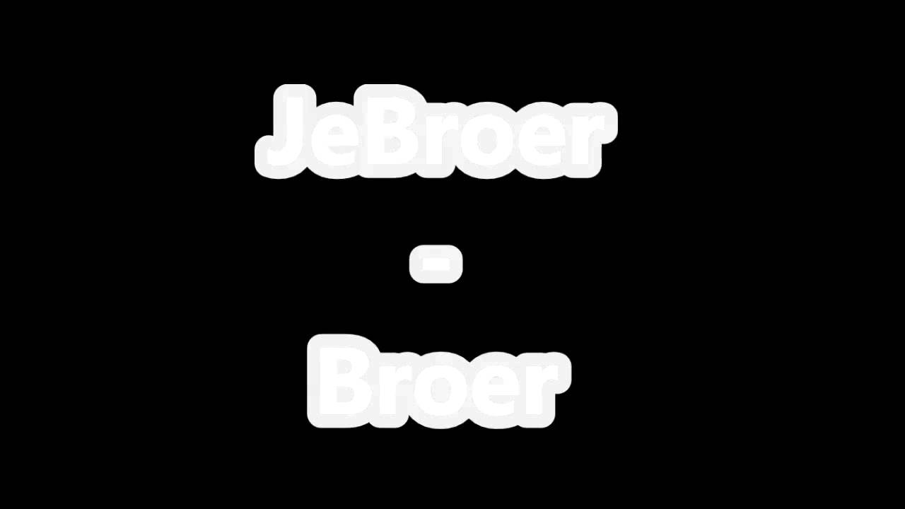 Watch JeBroer - Broer Lyrics on YouTube Watch JeBroer - Broer Lyrics on YouTube