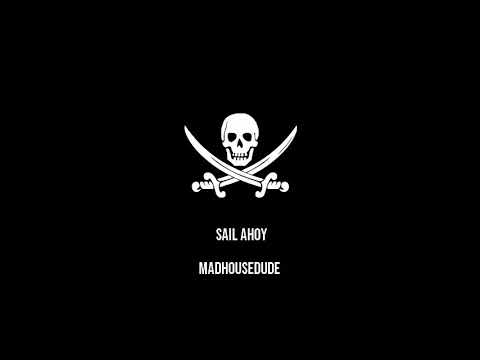 MadhouseDUDE - Sail Ahoy (slowed + reverb)