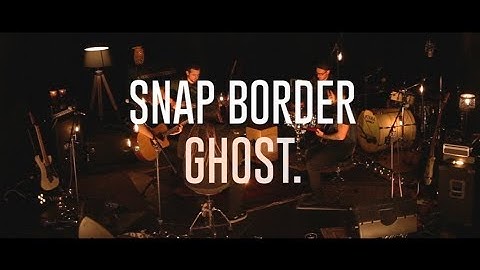 SNAP BORDER - Ghost - (acoustic version)