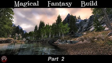 *NEW* Magical Fantasy Build - Tutorial | SKYRIM SE | Pro Ultra Modded 2K | Part 2