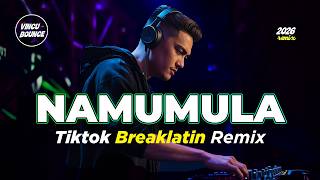 Namumula ( Tiktok Breaklatin Remix ) - Vincu Bounce