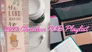 2023 Christian R&B Music for Driving, Working, Studying, Relaxing, and more | HOLY GIRL PLAYLIST