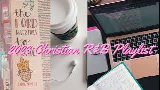 2023 Christian R&B Music for Driving, Working, Studying, Relaxing, and more | HOLY GIRL PLAYLIST