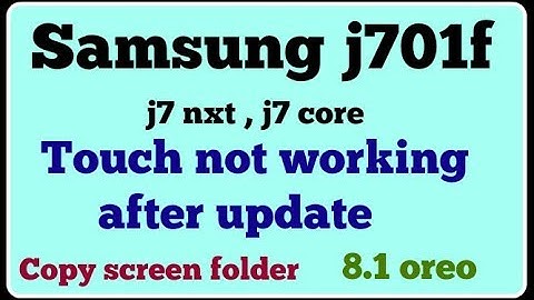 Samsung j701f touch not working after update to 8.1 oreo solution