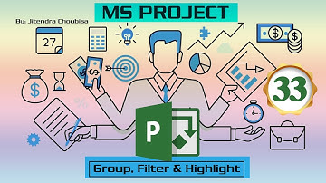 MS Project | 33 Group, Filter & Highlight