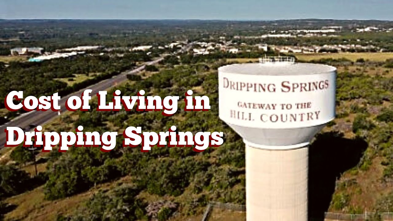Cost Of Living In Dripping Springs Texas Everything You Need To Know