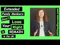 Extended Family Members Don't Lose Your Right to Remain in the UK