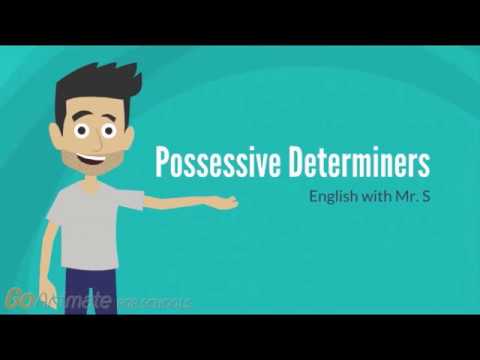 English with Mr. S - Possessive Determiners