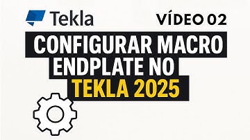 Como configurar a macro end plate no Tekla Structures 2025