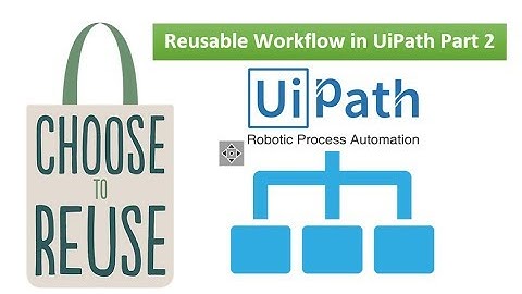 Re Use Work Flow Part 2 | UiPath
