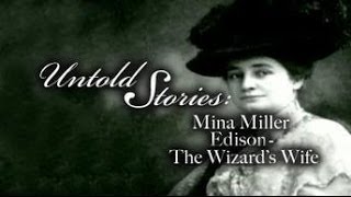 Mina Miller Edison, The Wizard's Wife