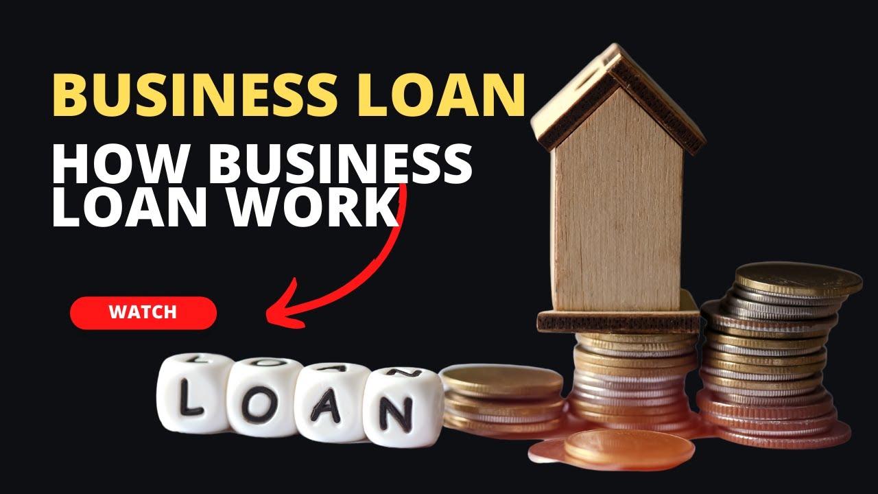 Understanding How Business Loan Works YouTube