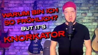 Warum bin ich so fröhlich (Alfred J. Kwack) Knorkator Style