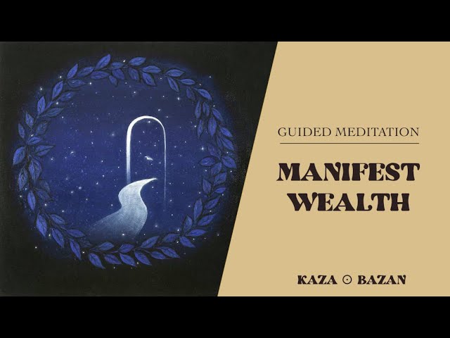 MANIFEST WEALTH  - Powerful Guided Meditation