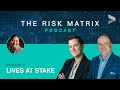Lives at Stake | The Risk Matrix Podcast by Veriforce - Episode 05