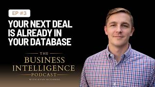 Your Next Deal Is Already in Your Database | Business Intelligence Podcast Ep. 3
