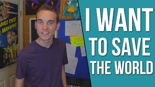 I Want To Save the World