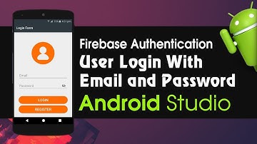 Android Studio Tutorial - Firebase Authentication User Login with Email & Password