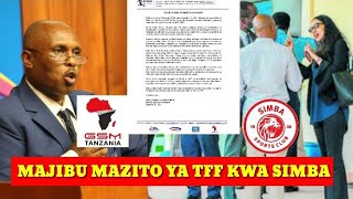 Kumekuchaa..!!! TAMKO ZITO LA TFF MAJIBU Kikao Cha SIMBA Kuhusu GSM | Wamegoma Mazima