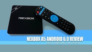 NexBox A5 S905X With Android 6.0 - Review