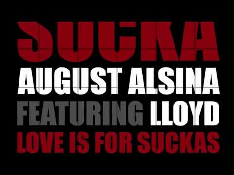 ** NEW 2012:  August Alsina feat. Lloyd- "Sucka" **