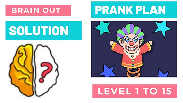 Brain Out [PRANK PLAN] Challenge Level 1 to 15 Walkthrough | Brain Out