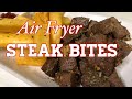 JUICY STEAK BITES IN THE AIR FRYER | Delicious and Super Easy