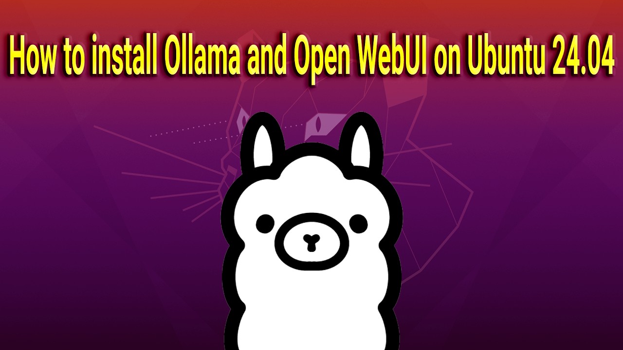 How to install Ollama and Open WebUI on Ubuntu 24.04 - YouTube