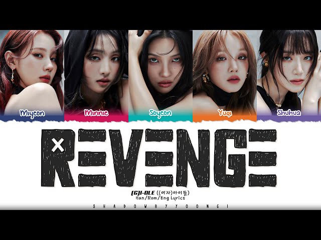 (G)I-DLE ((여자)아이들) 'Revenge' Lyrics [Color Coded Han_Rom_Eng] | ShadowByYoongi class=