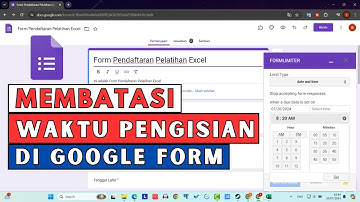 CARA MEMBATASI WAKTU PENGISIAN GOOGLE FORM - TERNYATA MUDAH